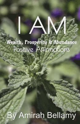 Amirah Bellamy - I AM Wealth, Prosperity & Abundance Positive Affirmations, Häftad. Tillgänglighet: Lägg i varukorg