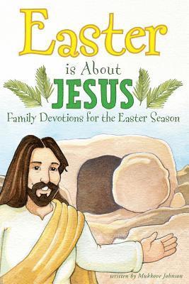 Mukkove Johnson - Easter is About Jesus: Family Devotions for the Easter Season, Häftad. Tillgänglighet: Lägg i varukorg