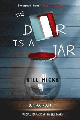Ben Robinson - The Door Is A Jar - Bill Hicks: excerpted from Mindful Artfulness, Häftad