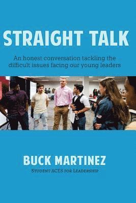 Buck Martinez - Straight Talk: An honest conversation tackling the difficult issues facing our young leaders, Häftad. Tillgänglighet: Lägg i varukorg