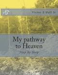 My pathway to Heaven: Step by Step