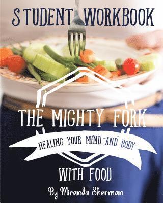 Miranda Sherman - The Mighty Fork Student Workbook, Häftad. Tillgänglighet: Lägg i varukorg