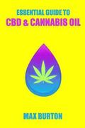 The Essential Guide to CBD & Cannabis Oil