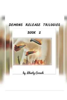 Liberty Crouch - Demons Release Trilogies: Book Two, Häftad. Tillgänglighet: Lägg i varukorg