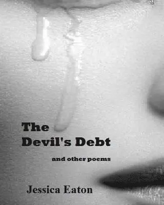 Jessica Eaton - The Devil's Debt: And Other Poems, Häftad. Tillgänglighet: Lägg i varukorg