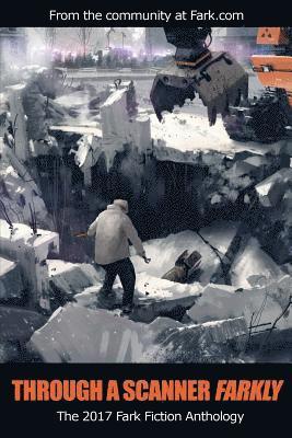 Brian Bander, D. Paul Angel - Through a Scanner Farkly: The 2017 Fark Fiction Anthology, Häftad. Tillgänglighet: Lägg i varukorg