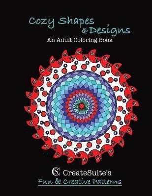J. Cook, V. Cook - Cozy Shapes & Designs An Adult Coloring Book: CreateSuite's Fun & Creative Patterns, Häftad. Tillgänglighet: Lägg i varukorg