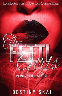 Destiny Skai - The Fetti Girls: Money is the Motive, Häftad. Tillgänglighet: Lägg i varukorg