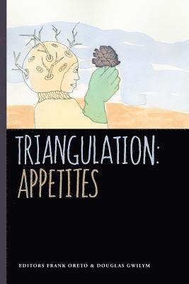 Douglas Gwilym, Blaize M. Kaye - Triangulation: Appetites, Häftad. Tillgänglighet: Lägg i varukorg