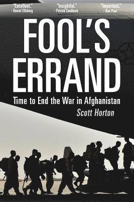 Scott Horton - Fool's Errand: Time to End the War in Afghanistan, Häftad. Tillgänglighet: Lägg i varukorg
