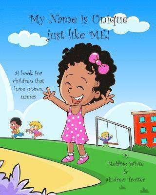Andrew Trotter, Melanie White - My Name is Unique Just Like Me: A book for children with unisex names, Häftad