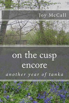 Joy McCall - on the cusp encore: another year of tanka, Häftad. Tillgänglighet: Lägg i varukorg