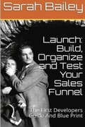 Build, Organize and Test Your Sales Funnel