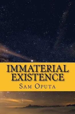 Sam Oputa - Immaterial Existence, Häftad. Tillgänglighet: Lägg i varukorg