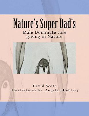 David a. Scott - Nature's Super Dad's: Male Dominate care giving in Nature, Häftad. Tillgänglighet: Lägg i varukorg