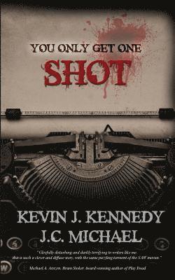 J C Michael, Kevin J Kennedy - You Only Get One Shot, Häftad