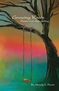 Growing Roots: Poems and other writings