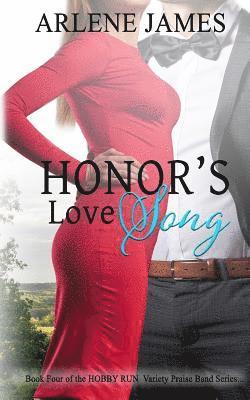 Honor's Love Song: Book Four of the HOBBY RUN Variety Praise Band Series