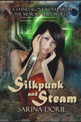 Sarina Dorie - Silkpunk and Steam, Häftad. Tillgänglighet: Lägg i varukorg