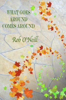 Rob O'Neill - What Goes Around Comes Around, Häftad