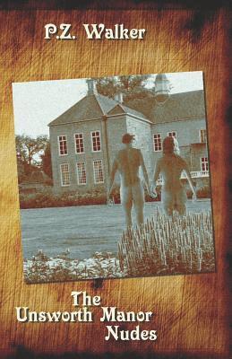 P Z Walker - Unsworth Manor Nudes, Häftad