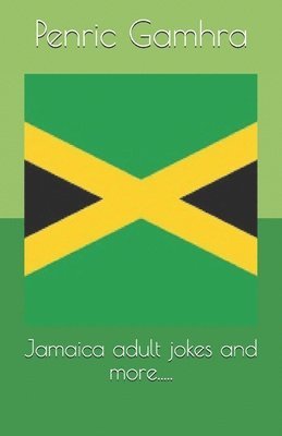 Penric Gamhra - Jamaica adult jokes and more....., Häftad. Tillgänglighet: Lägg i varukorg