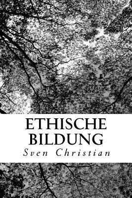 Sven Christian - Ethische Bildung: Albert Schweitzers Denken als Grundlage., Häftad