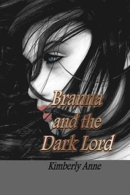 Kimberly Anne - Branna and The Dark Lord, Häftad. Tillgänglighet: Lägg i varukorg