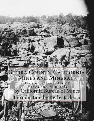 California Bureau of Mines - Sierra County, California Mines and Minerals: California Register of Mines and Minerals, Häftad. Tillgänglighet: Lägg i varukorg