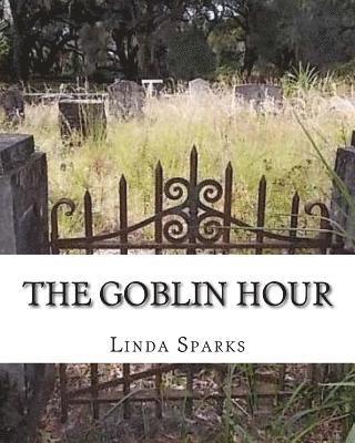 Linda Sparks - The Goblin Hour, Häftad. Tillgänglighet: Lägg i varukorg