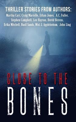 Martha Carr, A. C. Fuller - Close to the Bones: A Thriller Anthology, Häftad. Tillgänglighet: Lägg i varukorg