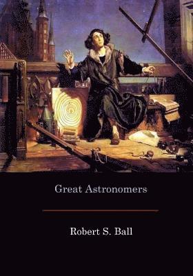Robert S. Ball - Great Astronomers, Häftad