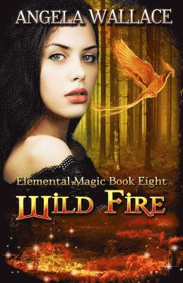 Angela Wallace - Wild Fire, Häftad. Tillgänglighet: Lägg i varukorg