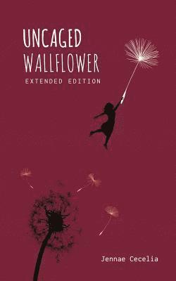 Jennae Cecelia - Uncaged Wallflower - Extended Edition, Häftad. Tillgänglighet: Tillfälligt slut