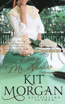 Kit Morgan - Mail-Order Bride Ink: Dear Mr. Vander, Häftad. Tillgänglighet: Lägg i varukorg