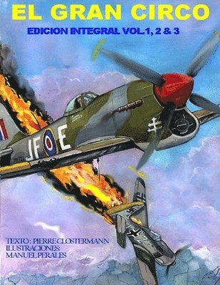 Pierre Clostermann, Manuel Perales - El Gran Circo-Edicion Integral Vol I, II, & III: Edicion en un solo volumen de la adaptación en cómic de la historia del famoso "as" de la aviacion, P, Häftad. Tillgänglighet: Lägg i varukorg