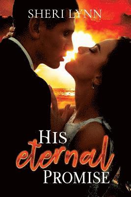 Sheri Lynn - His Eternal Promise, Häftad. Tillgänglighet: Lägg i varukorg