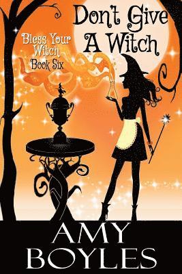 Amy Boyles - Don't Give a Witch, Häftad. Tillgänglighet: Lägg i varukorg