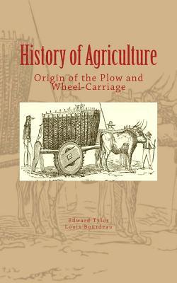Louis Bourdeau, History and Civilization Collection - History of Agriculture: Origin of the Plow and Wheel-Carriage, Häftad. Tillgänglighet: Lägg i varukorg