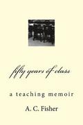 fifty years of class: a teaching memoir