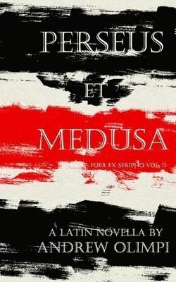 Andrew Olimpi - Perseus et Medusa: A Latin Novella, Häftad
