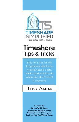 Tony Avitia - Timeshare Tips & Tricks: Stay at 5 star resorts for pennies, eliminate maintenance costs, trade, and what to do when you don't want it anymore, Häftad. Tillgänglighet: Lägg i varukorg