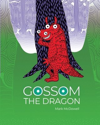 Mark McDowell - Gossom The Dragon, Häftad
