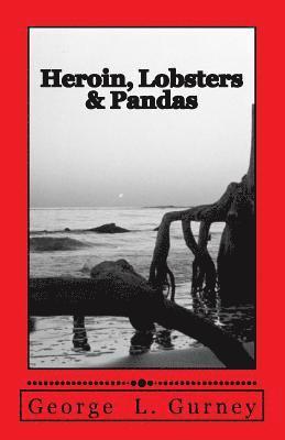 George L. Gurney - Heroin, Lobsters & Pandas: An Alan Wang Mystery, Häftad. Tillgänglighet: Lägg i varukorg