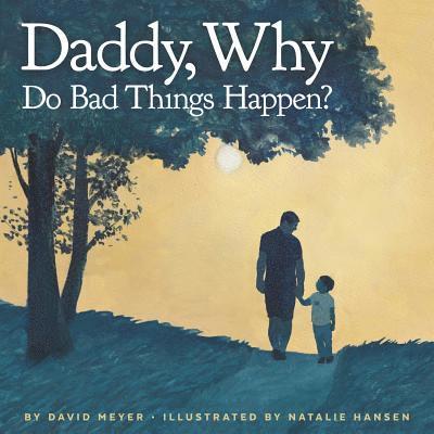 David Meyer - Daddy, Why Do Bad Things Happen?, Häftad. Tillgänglighet: Lägg i varukorg
