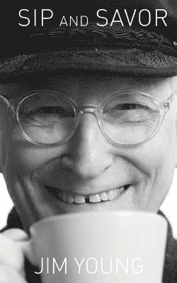 Jim Young - Sip and Savor, Häftad. Tillgänglighet: Lägg i varukorg