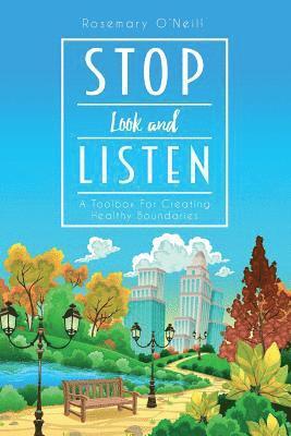 Rosemary O'Neill - Stop Look and Listen: A Toolbox For Creating Healthy Boundaries, Häftad. Tillgänglighet: Lägg i varukorg