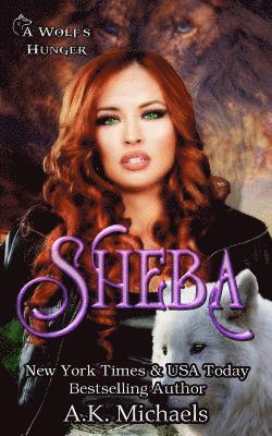 Missy Borucki - Sheba: A Wolf's Hunger: Alpha Shifter Romance, Häftad. Tillgänglighet: Lägg i varukorg