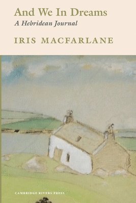 Iris MacFarlane - And We In Dreams, Häftad. Tillgänglighet: Lägg i varukorg