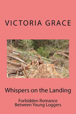 Victoria Grace - Whispers on the Landing: Forbidden Romance Between Yound Loggers, Häftad
